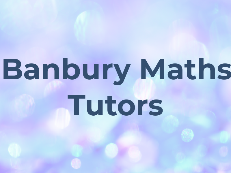 Banbury Maths Tutors