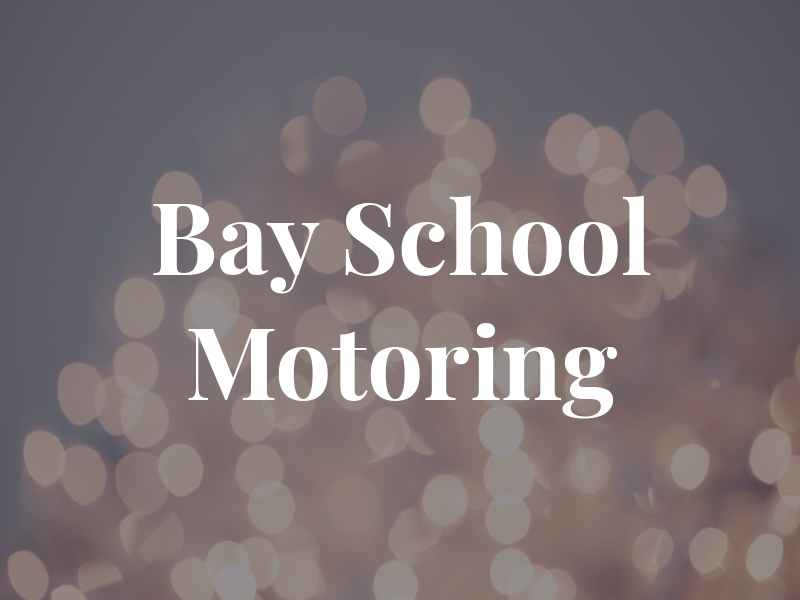 Bay School Motoring