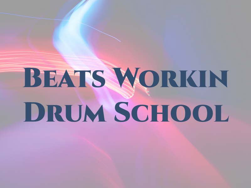 Beats Workin Drum School