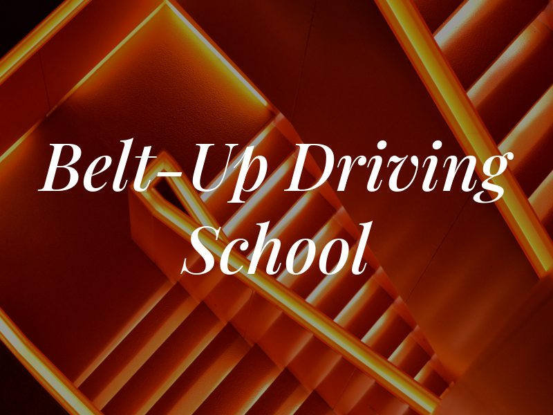 Belt-Up Driving School