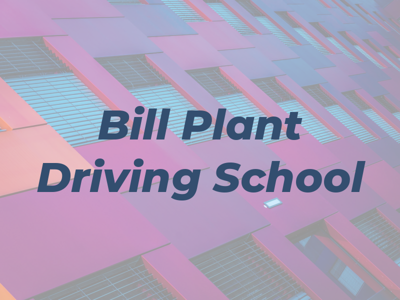 Bill Plant Driving School