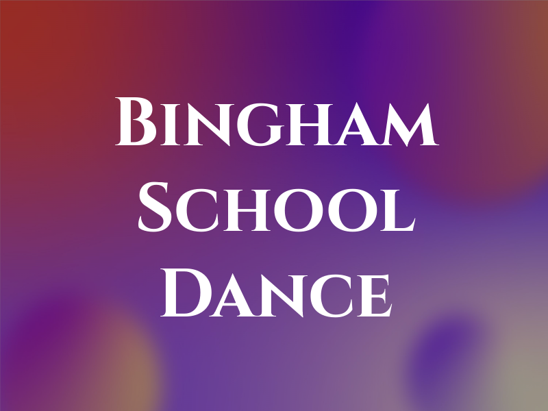 Bingham School Of Dance