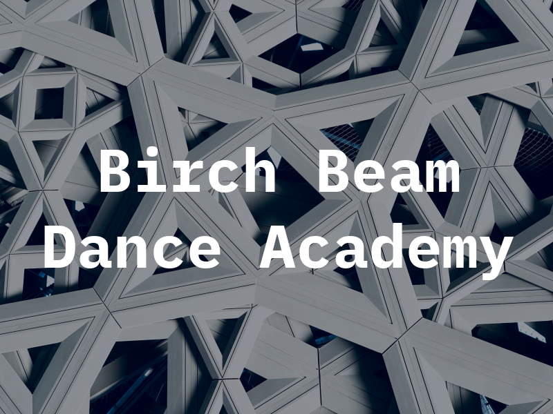 Birch Beam Dance Academy