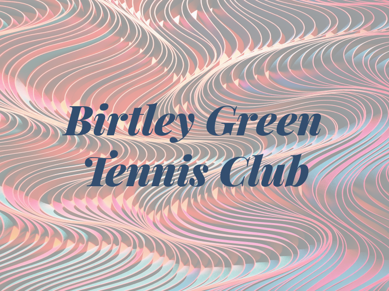 Birtley Green Tennis Club