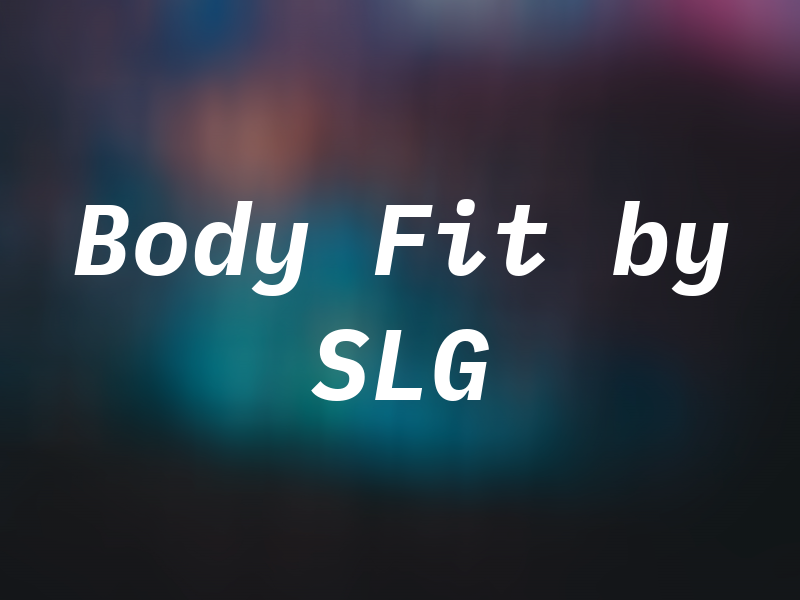 Body Fit by SLG