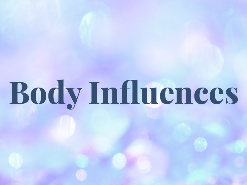 Body Influences