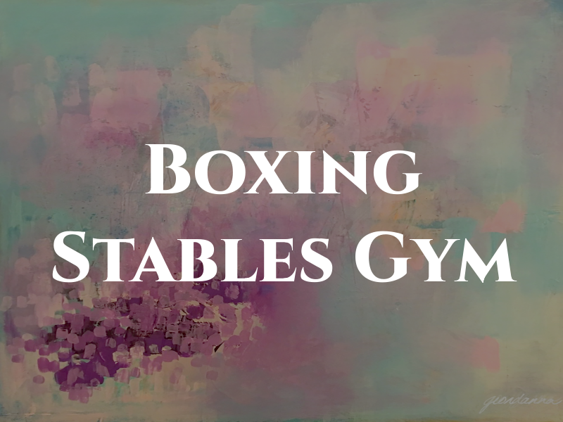 Boxing Stables Gym