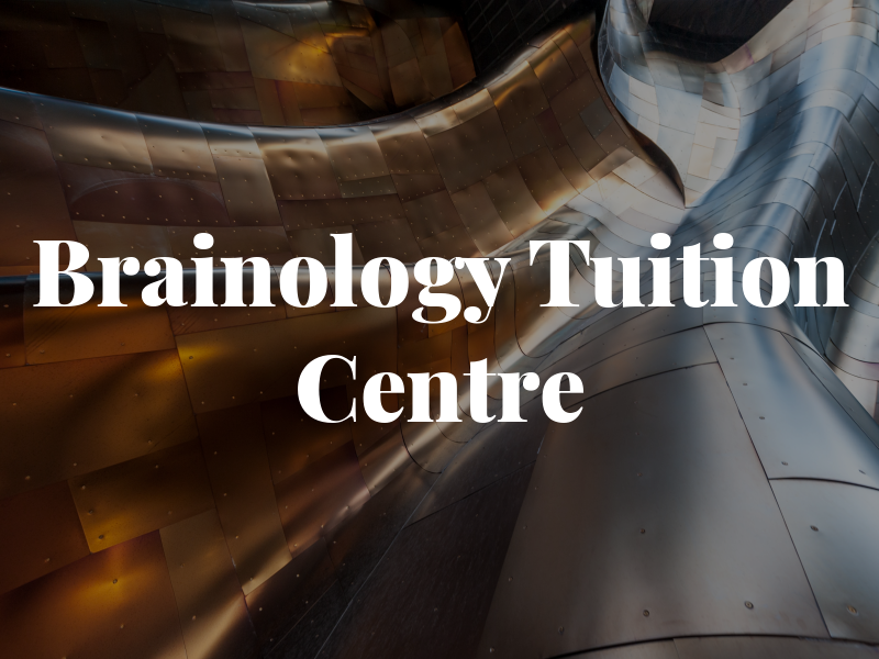 Brainology Tuition Centre