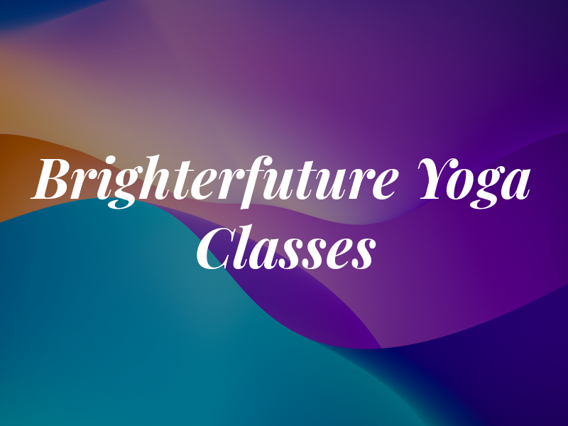 Brighterfuture Yoga Classes in