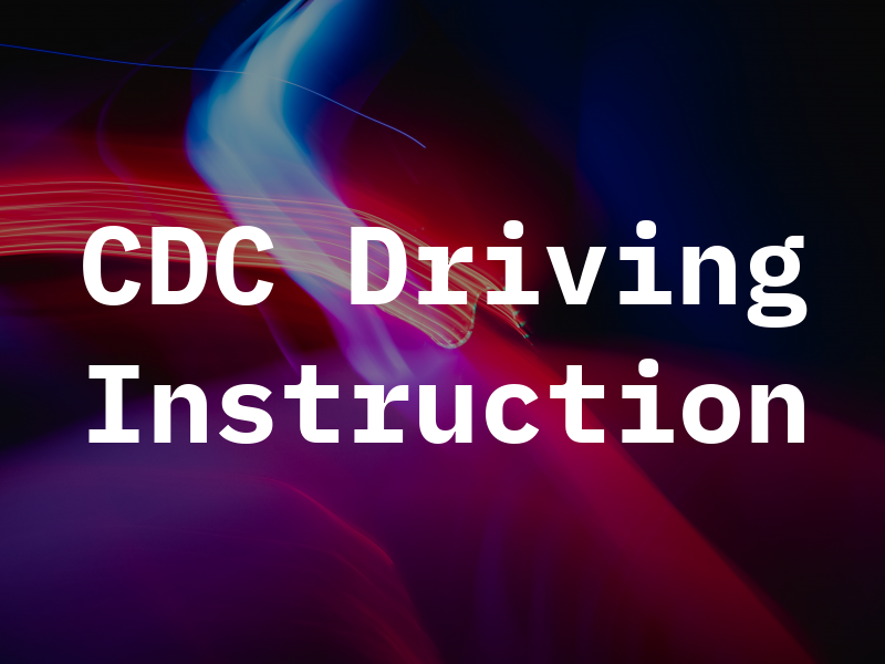 CDC Driving Instruction