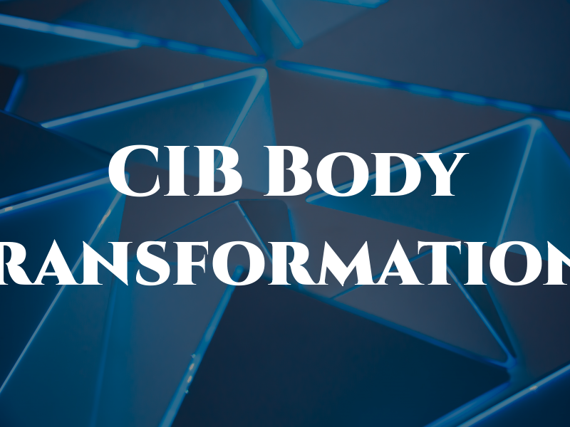 CIB Body Transformations