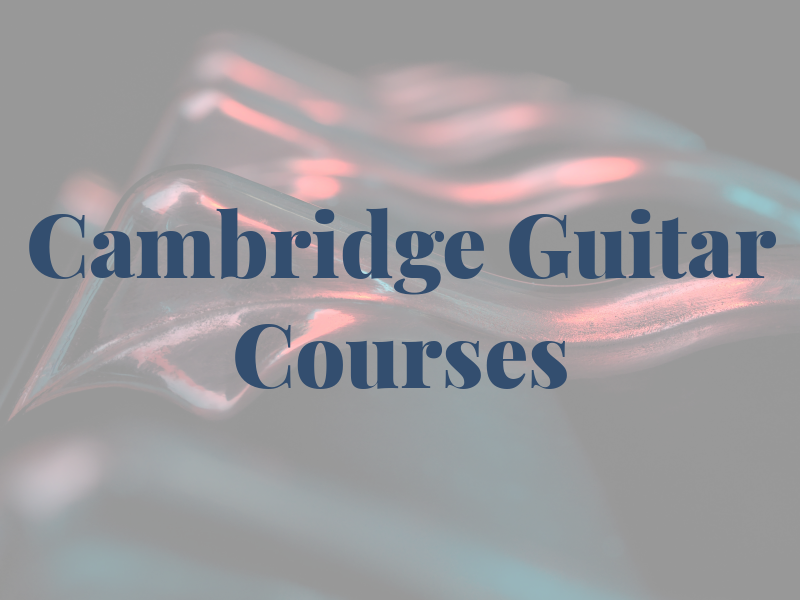 Cambridge Guitar Courses