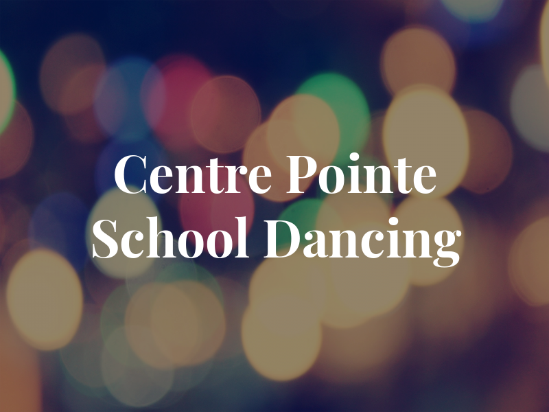 Centre Pointe School of Dancing