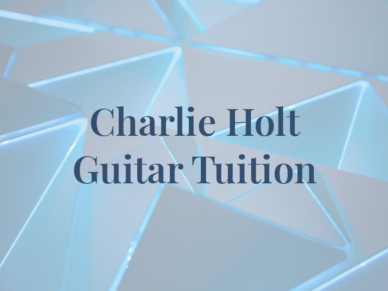 Charlie Holt Guitar Tuition