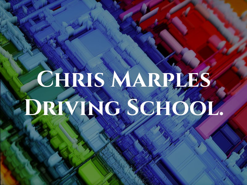 Chris Marples Driving School.