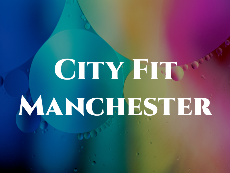 City Fit Manchester