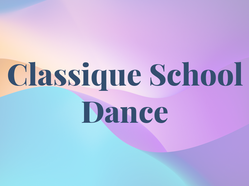 Classique School Of Dance