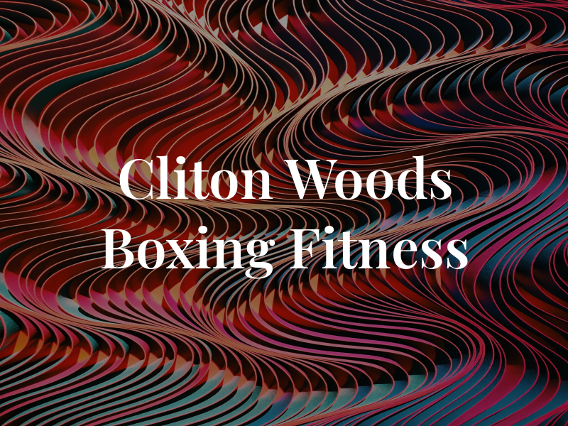 Cliton Woods Boxing Fitness
