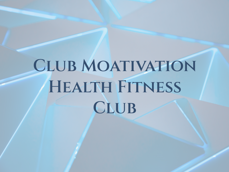 Club Moativation Health & Fitness Club