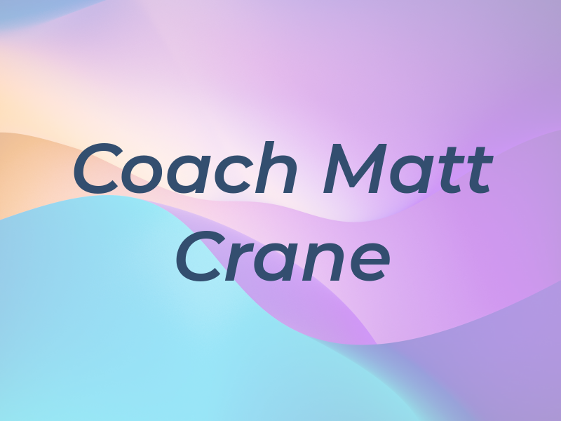 Coach Matt Crane