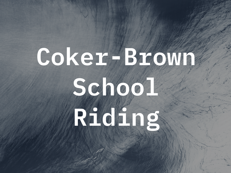 Coker-Brown School of Riding Ltd