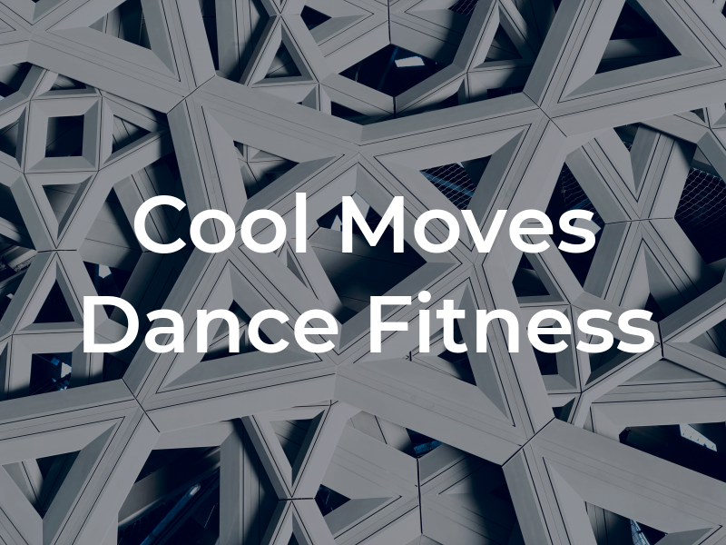 Cool Moves Dance & Fitness
