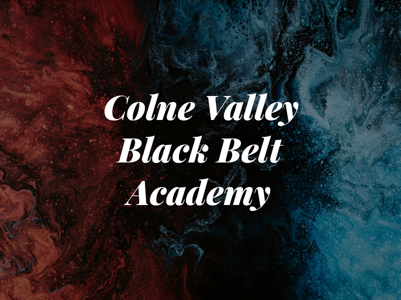 Colne Valley Black Belt Academy