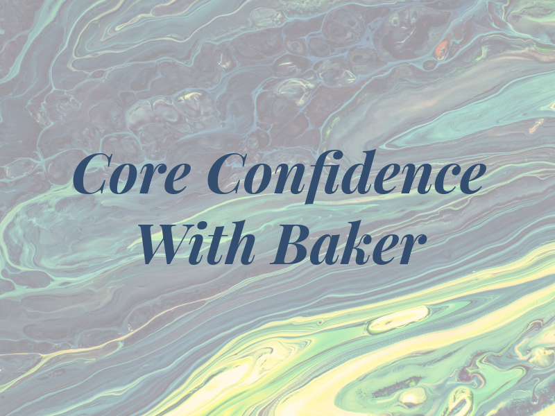 Core Confidence With Sam Baker