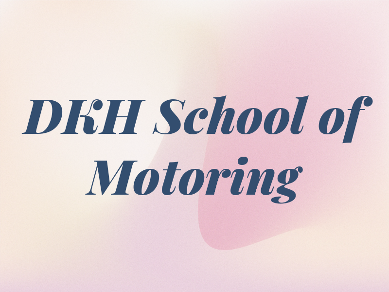 DKH School of Motoring