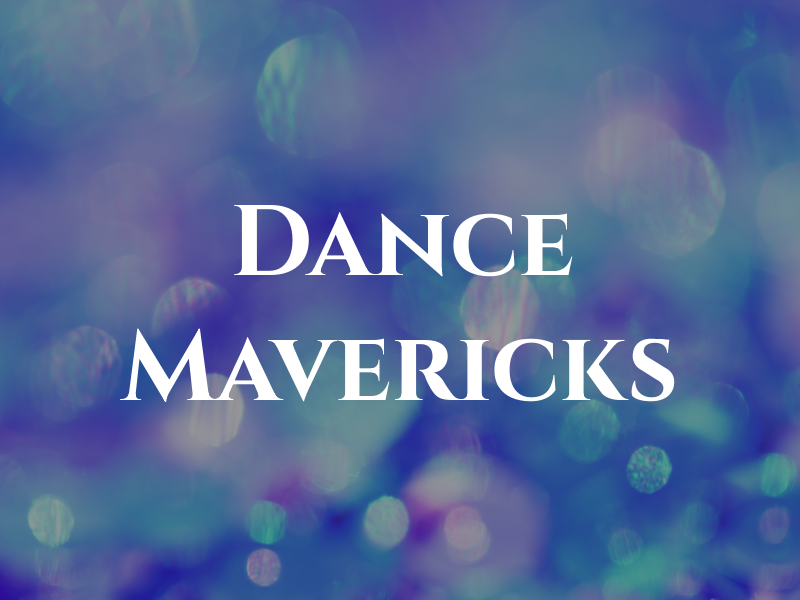 Dance Mavericks