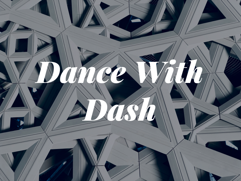 Dance With Dash