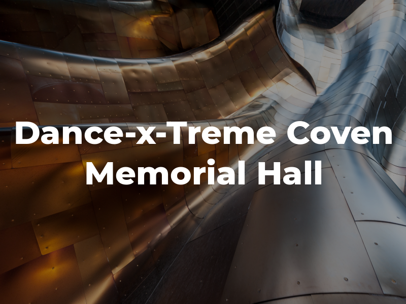 Dance-x-Treme at Coven Memorial Hall