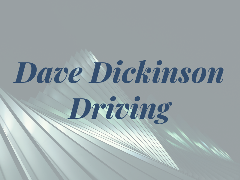 Dave Dickinson Driving