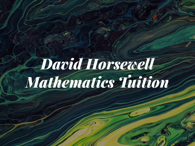 David Horsewell Mathematics Tuition