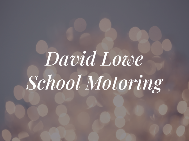 David Lowe School of Motoring