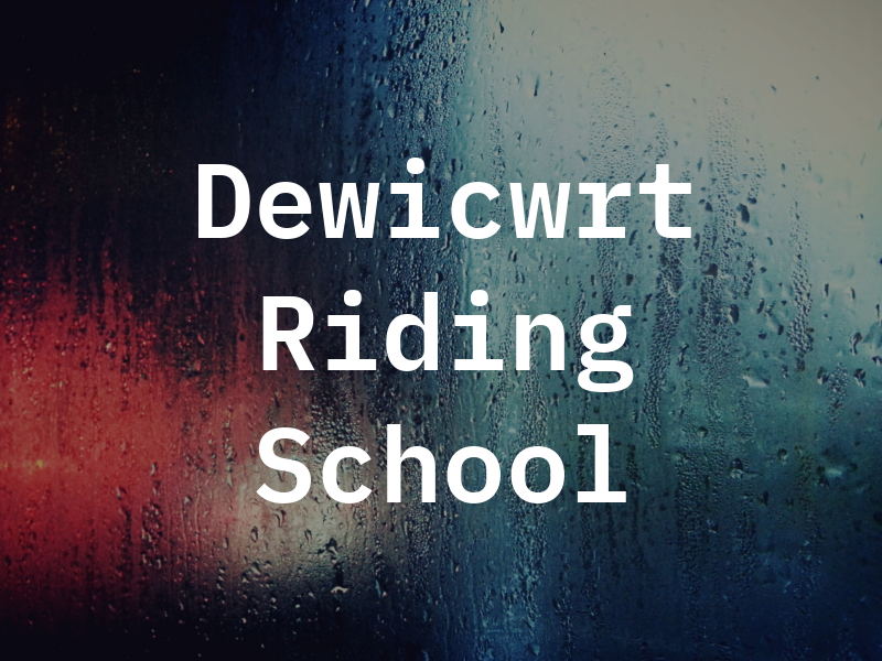 Dewicwrt Riding School