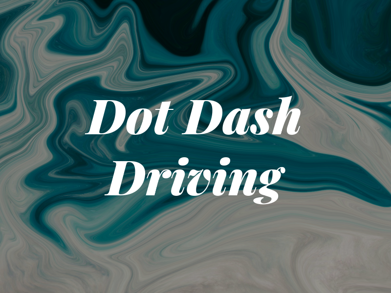 Dot Dash Driving