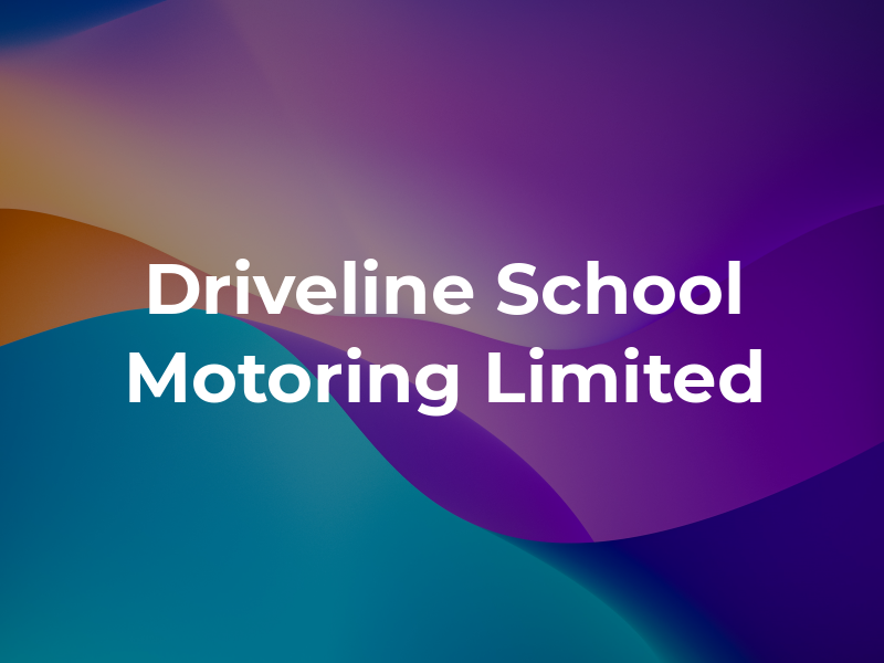 Driveline School of Motoring Limited