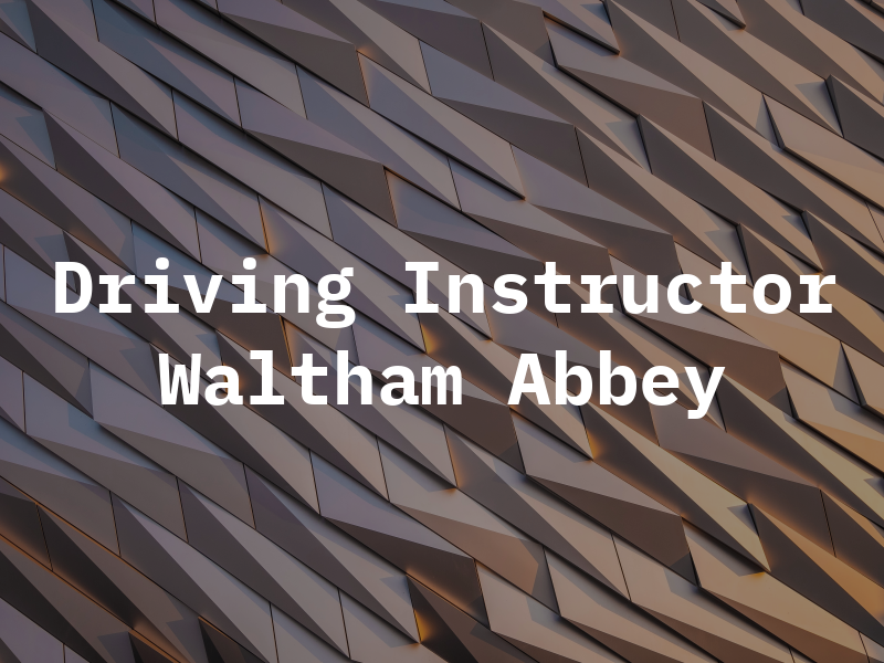 Driving Instructor Waltham Abbey