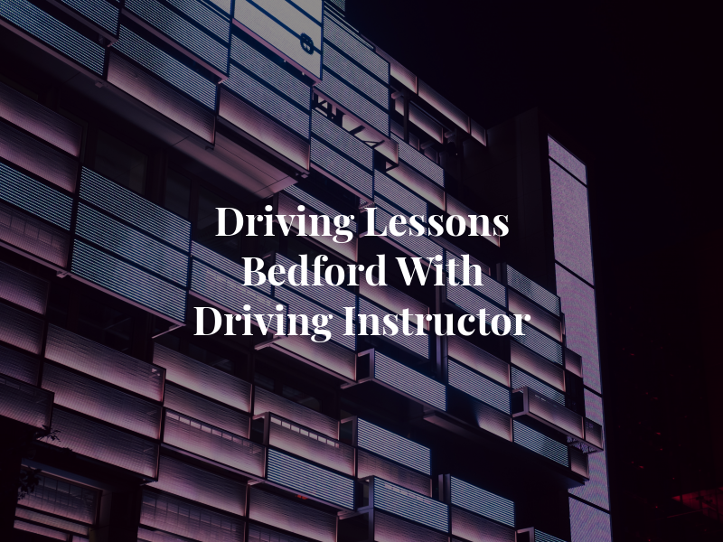 Driving Lessons Bedford With DSA Driving Instructor‎