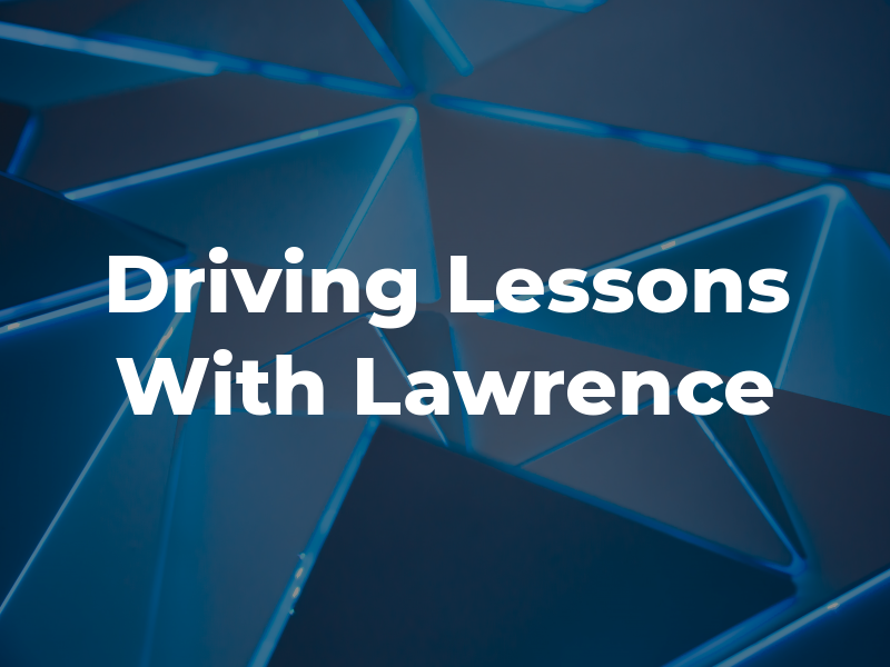 Driving Lessons With Lawrence