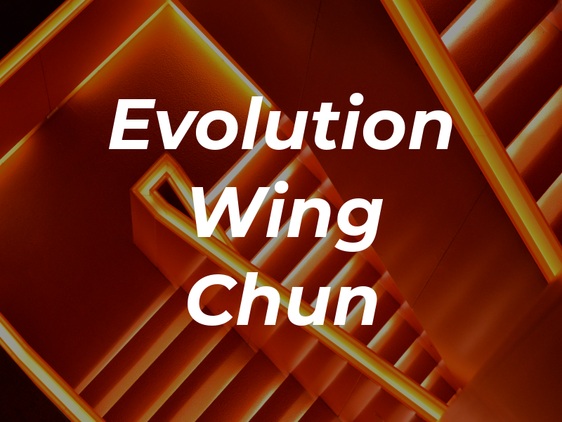 Evolution Wing Chun