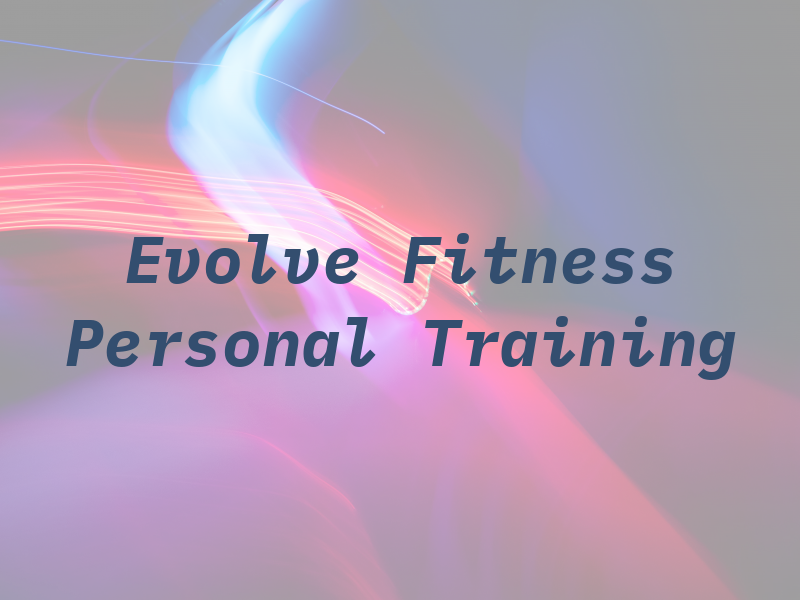 Evolve Fitness Personal Training