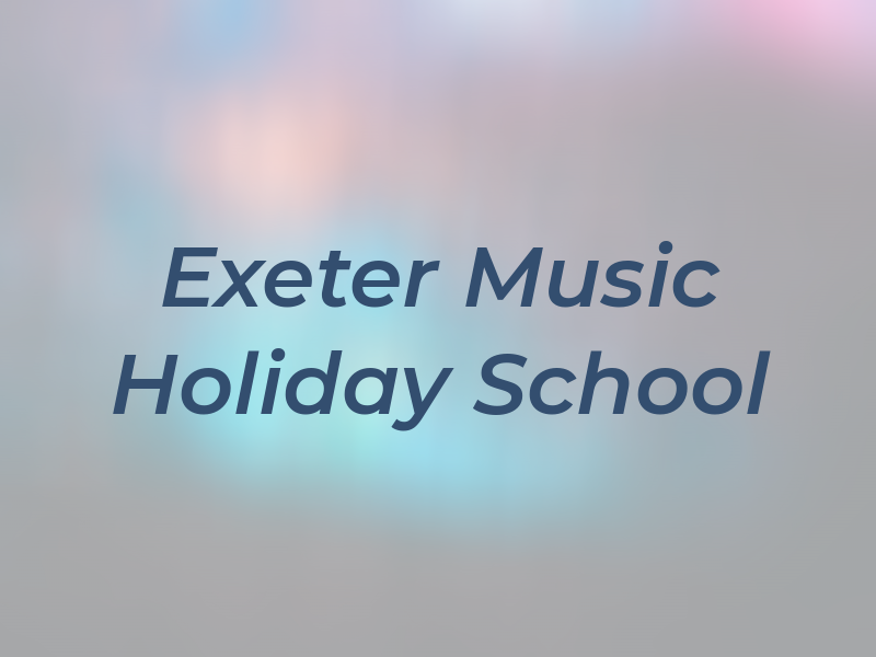 Exeter Music Holiday School
