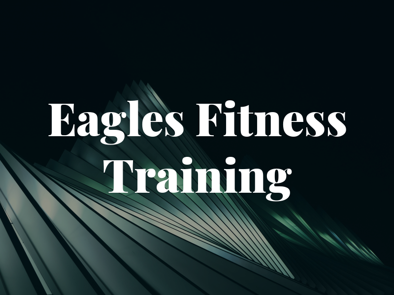 Eagles Fitness Training