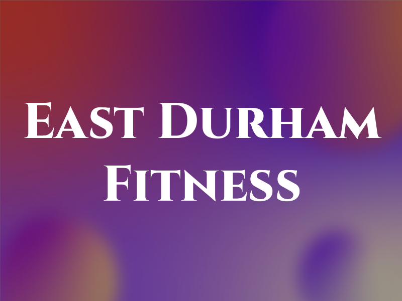 East Durham Fitness