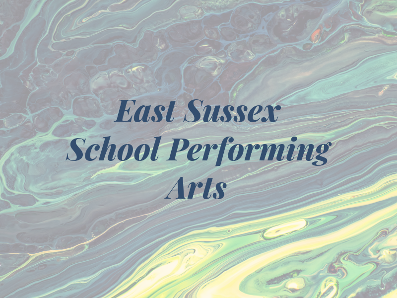 East Sussex School Of Performing Arts