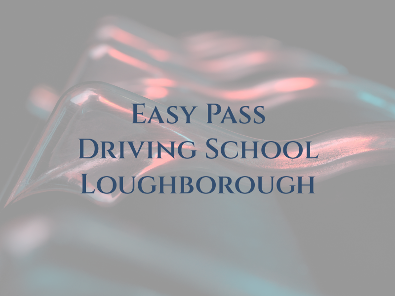 Easy Pass Driving School Loughborough