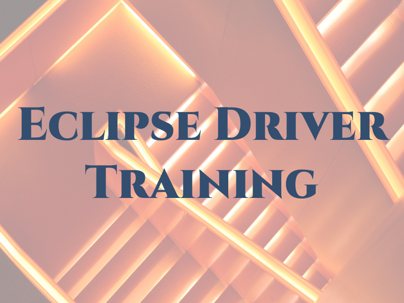Eclipse Driver Training