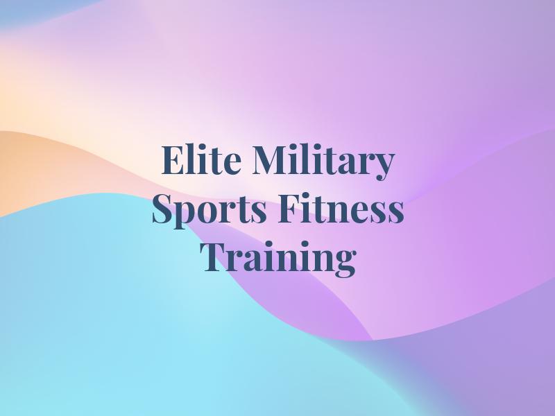 Elite Military Sports & Fitness Training